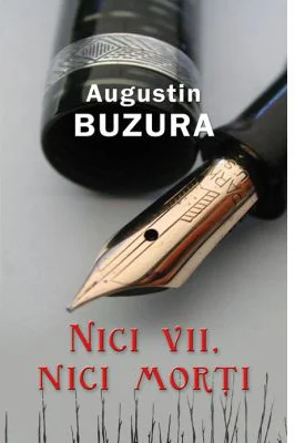 Nici vii, nici morti - Augustin Buzura