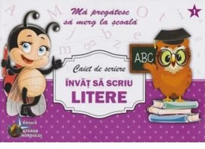 Caiet de scriere. Invat sa scriu LITERE