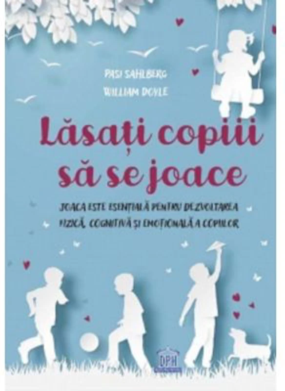 Lasati copiii sa se joace - William Doyle, Pasi Sahlberg