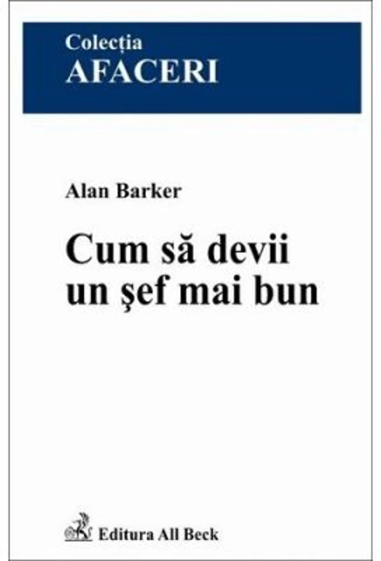 Cum sa devii un sef mai bun - Alan Barker