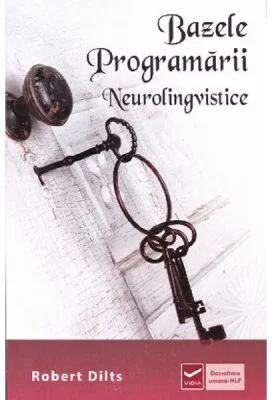 Bazele Programarii Neurolingvistice - Robert Dilts