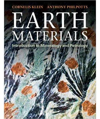 Earth Materials: Introduction to Mineralogy and Petrology - Cornelis Klein, Anthony R. Philpotts