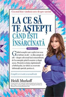La ce sa te astepti cand esti insarcinata - Heidi Murkoff