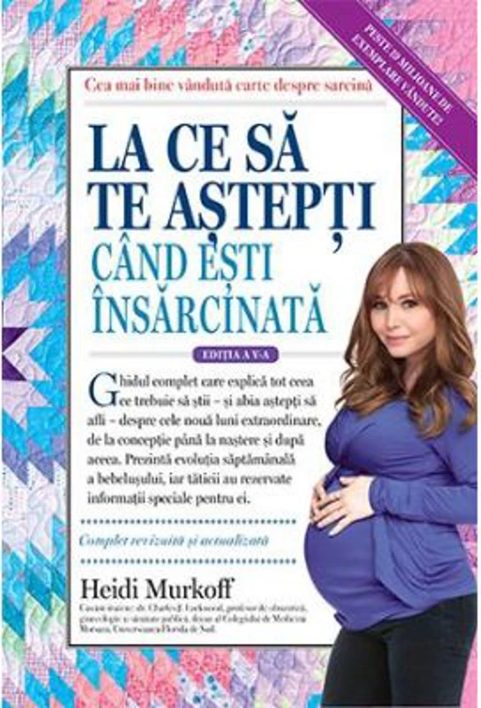La ce sa te astepti cand esti insarcinata - Heidi Murkoff