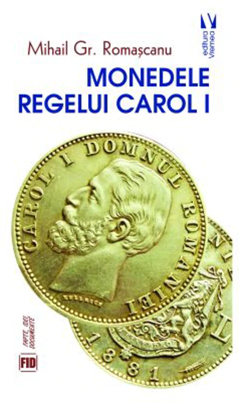 Monedele Regelui Carol I - Mihail Gr. Romascanu