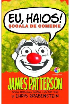 Eu, haios! Scoala de comedie - James Patterson