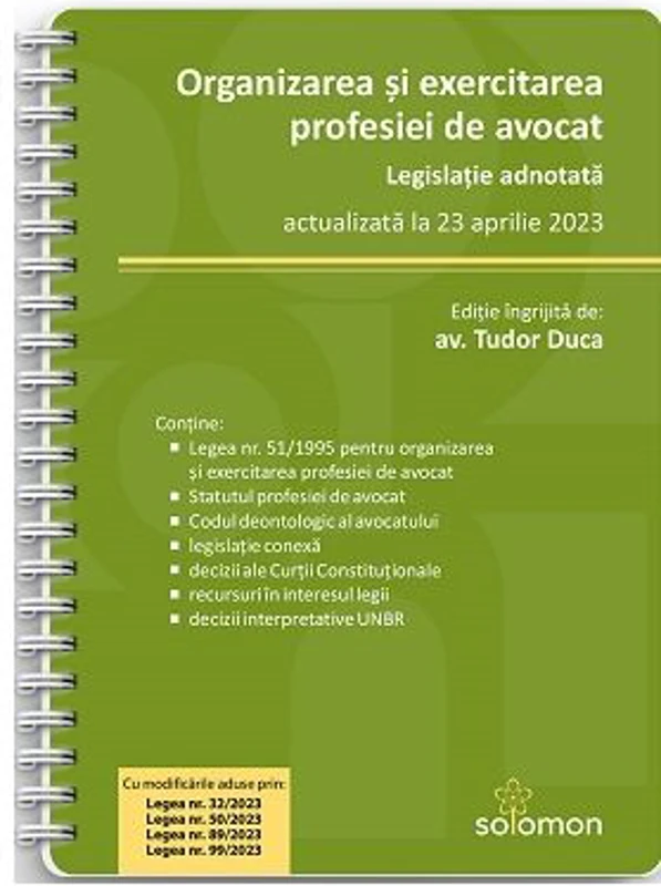 Organizarea si exercitarea profesiei de avocat. Legislatie adnotata, actualizata la 23 aprilie 2023 - Tudor Duca