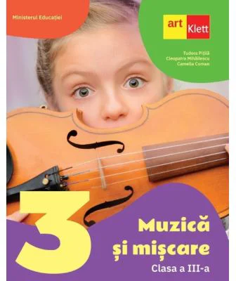 Muzica si miscare. Manual pentru clasa a 3-a - Tudor Pitila, Cleopatra Mihailescu