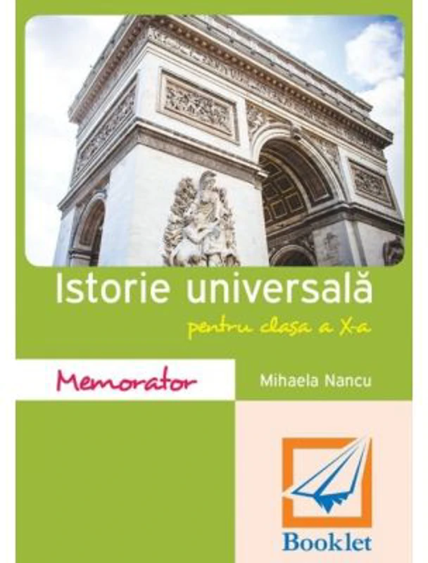 Memorator de Istorie pentru clasa a 10-a - Mihaela Nancu