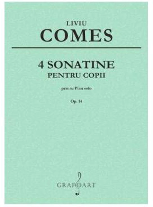 4 Sonatine pentru Copii op. 14 - Liviu Comes