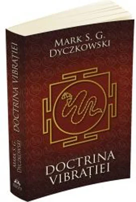 Doctrina vibratiei. O analiza a doctrinelor si a practicilor shivaismului casmirian - Mark S. G. Dyczkowski