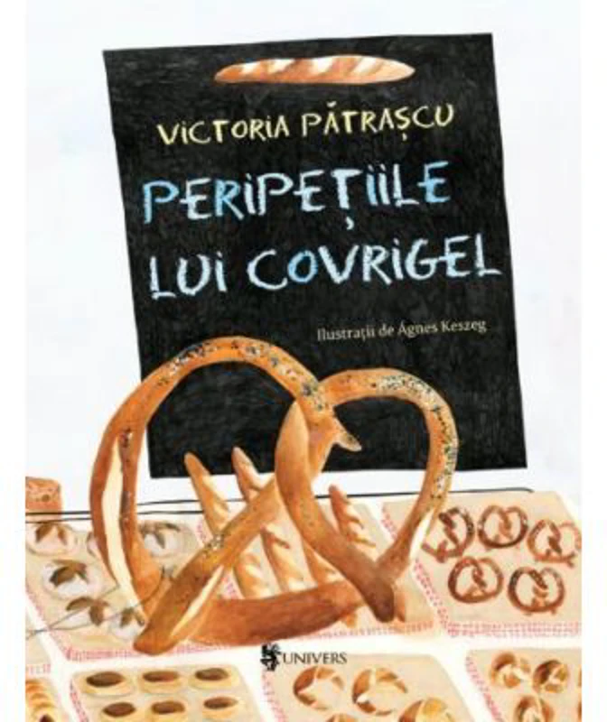 Peripetiile lui Covrigel - Victoria Patrascu