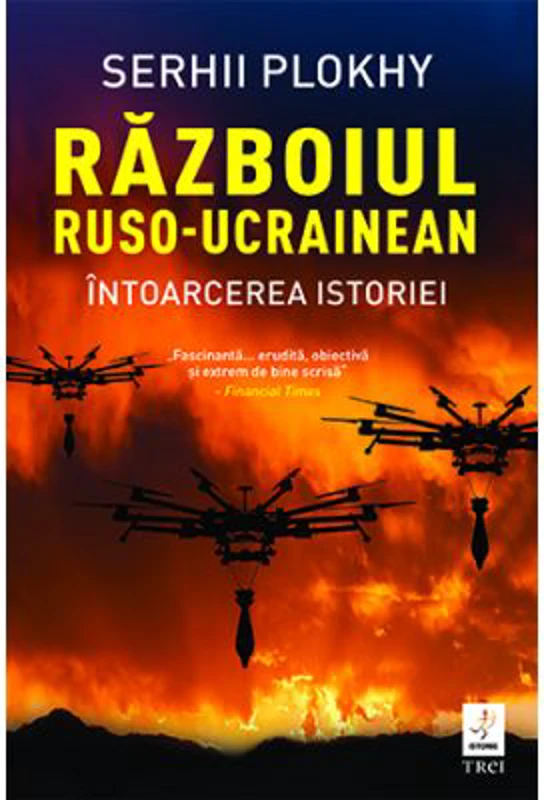 Razboiul ruso-ucrainean. Intoarcerea istoriei - Serhii Plokhy