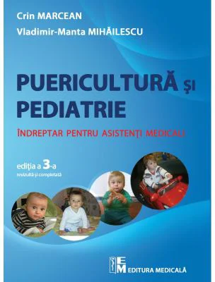 Puericultura si pediatrie, editia 3. Indreptar pentru asistenti medicali - Crin Marcean, Vladimir Manta Mihailescu