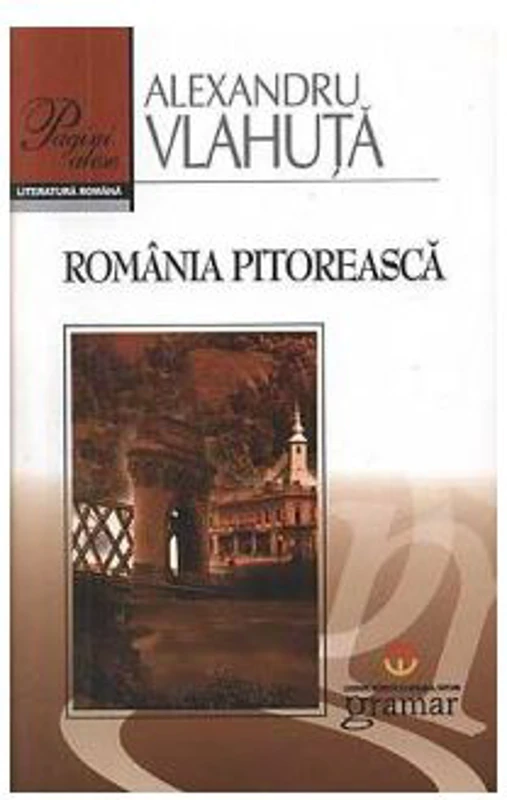 Romania pitoreasca - Alexandru Vlahuta