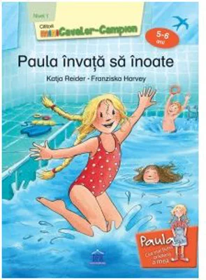 Paula invata sa inoate, nivel 1, 5-6 ani - Katja Reider, Franziska Harvey
