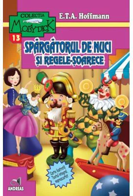 Spargatorul de nuci si Regele-soarece - E. T. A. Hoffmann