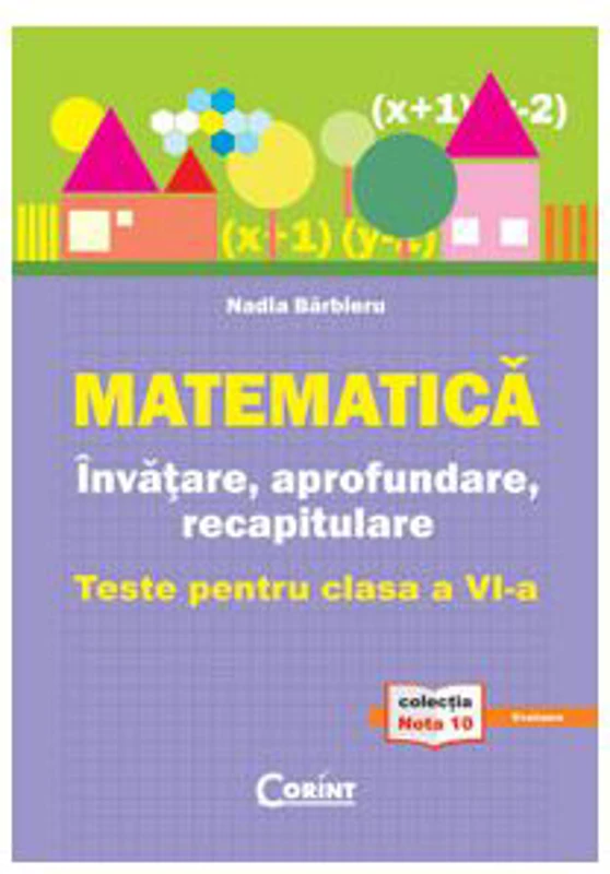 Invatare, aprofundare si recapitulare, matematica, clasa a 6-a - Nadia Barbieru