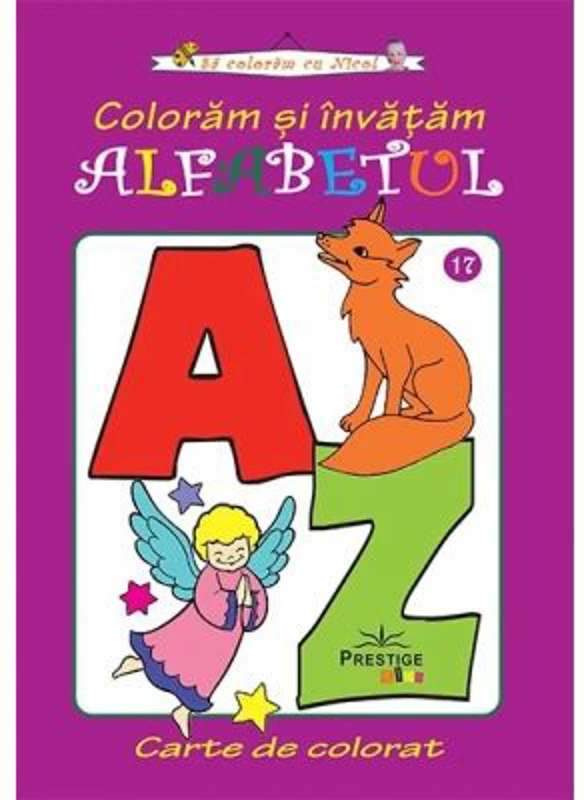 Coloram si invatam alfabetul - Colectia Sa coloram cu Nicol