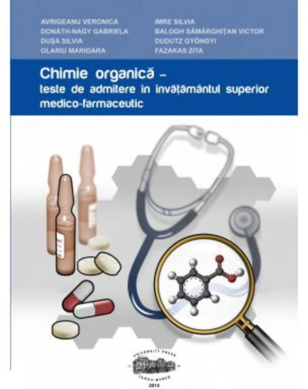 Chimie organica. Teste de admitere in invatamantul superior medico-farmaceutic - Veronica Avrigeanu