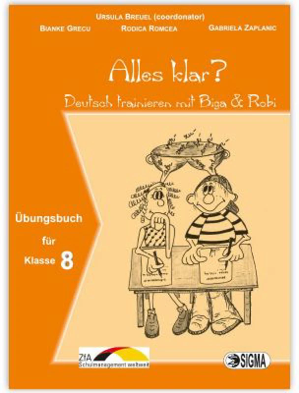 Alles klar? Deutsch trainieren mit Biga & Robi, auxiliar Germana L1, clasa a 8-a - Ursula Breuel