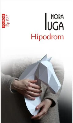 Hipodrom (editie de buzunar) - Nora Iuga