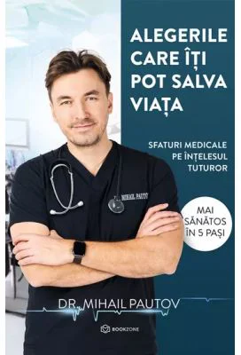 Alegerile care iti pot salva viata - Dr. Mihail Pautov