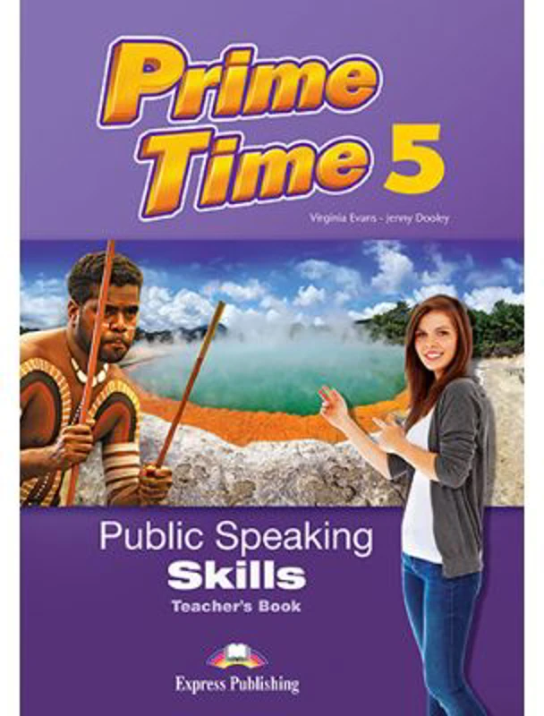 Curs limba engleza Prime Time 5 Public Speaking Skills Manualul Profesorului - Virginia Evans