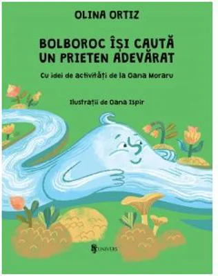 Bolboroc isi cauta un prieten adevarat. Cu idei de activitati - Olina Ortiz