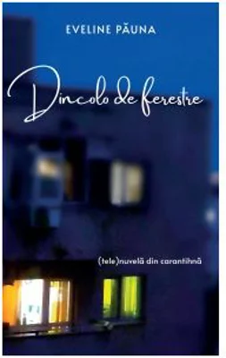 Dincolo de ferestre - Eveline Pauna