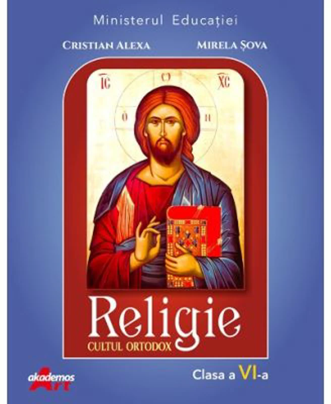 Religie. Cultul ortodox. Manual pentru clasa a 6-a - Cristian Alexa