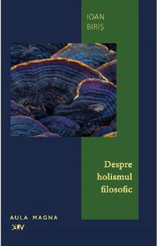 Despre holismul filosofic - Ioan Biris