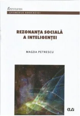 Rezonanta sociala a inteligentei - Magda Petrescu