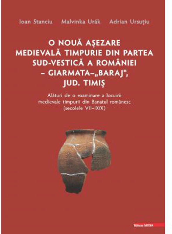 O noua asezare medievala timpurie din partea sud-vestica a Romaniei Giarmata "Baraj", Judetul Timis alaturi de o examinare a locuirii medievale timp