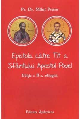 Epistola catre Tit a Sfantului Apostol Pavel - Mihai Petian