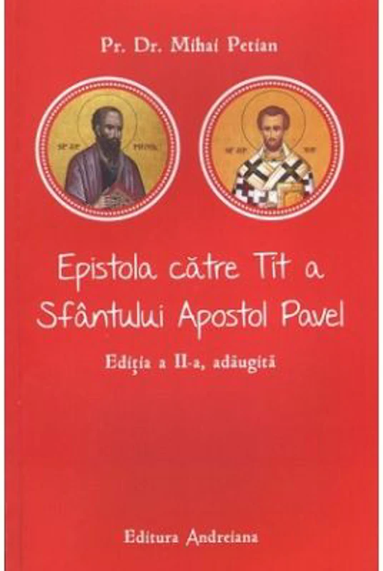 Epistola catre Tit a Sfantului Apostol Pavel - Mihai Petian
