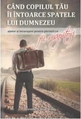 Cand copilul tau îi intoarce spatele lui Dumnezeu