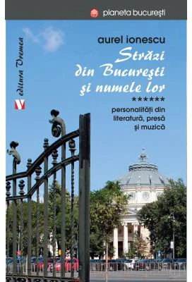 Strazi din Bucuresti si numele lor. Personalitati din literatura, presa si muzica - Aurel Ionescu