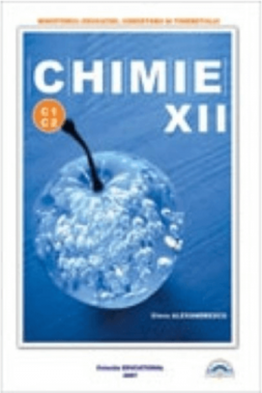 Manual Chimie C1+C2 pentru clasa a 12-a - Elena Alexandrescu