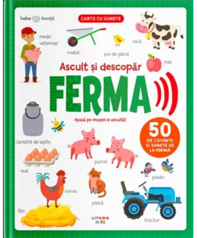 Bebe invata. Ascult si descopar. Ferma. Carte cu sunete