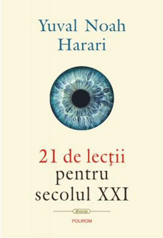 21 de lectii pentru secolul 21 - Yuval Noah Harari. Traducere de Lucia Popovici