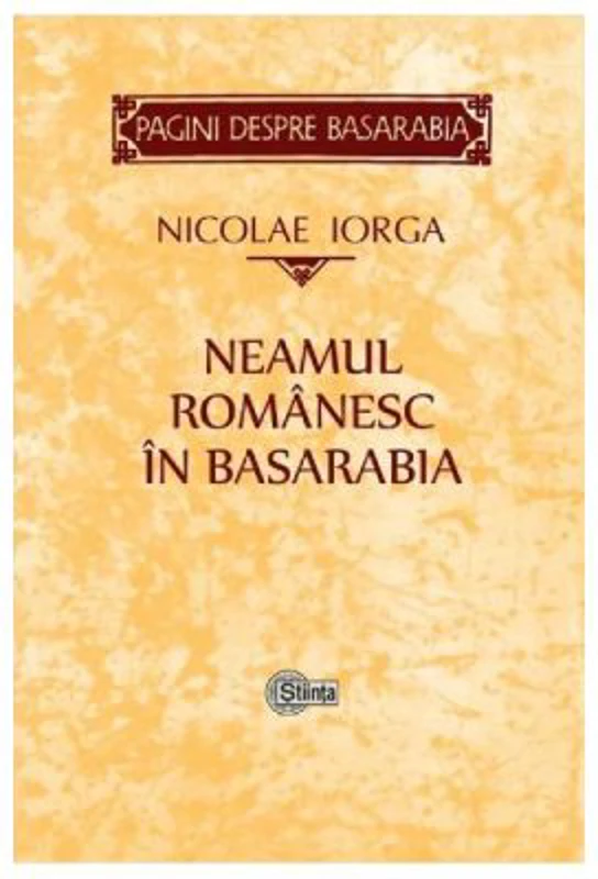 Neamul romanesc in Basarabia - Nicolae Iorga