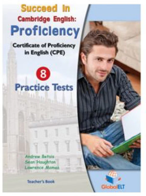 Succeed in Cambridge CPE 2013 Format Practice Tests Teacher's book - A. Betsis, S. Haughton, L. Mamas