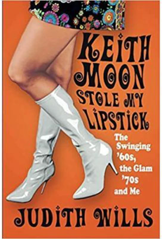 Keith Moon Stole My Lipstick - Judith Wills