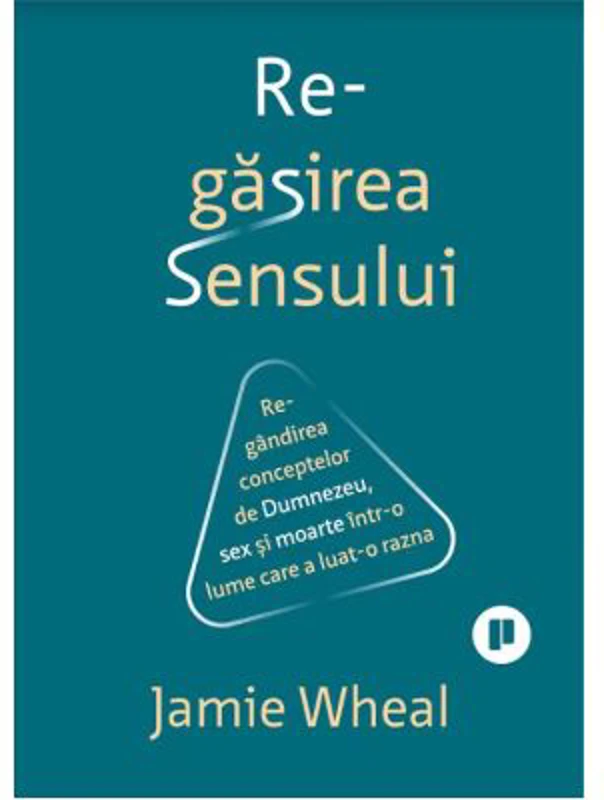 Regasirea sensului - Jamie Wheal