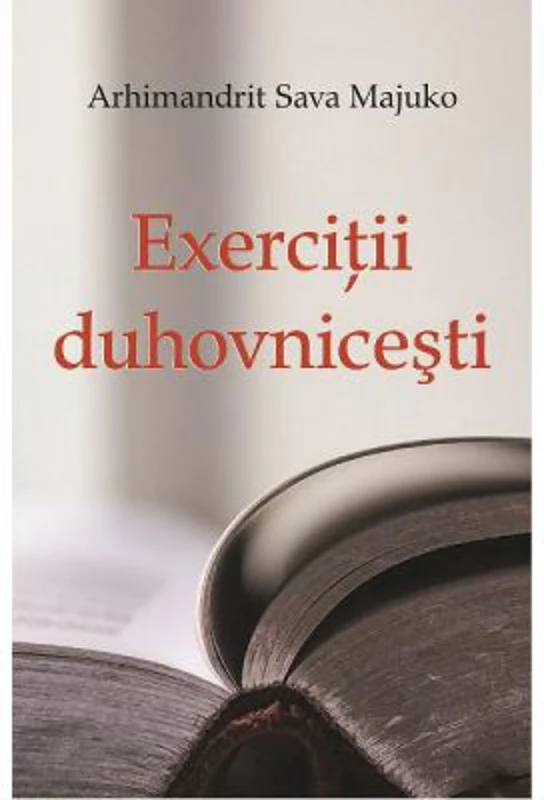 Exercitii duhovnicesti - Arhimandrit Sava Majuko