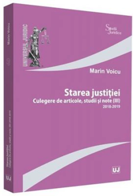 Starea justitiei (III). Culegere de articole, studii si note 2018-2019 - Marin Voicu