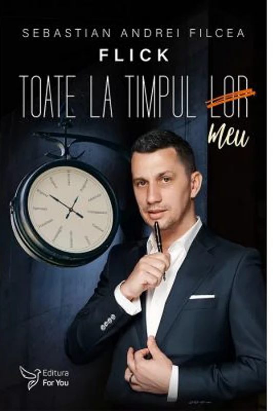 Toate la timpul meu – Sebastian Andrei Filcea (Flick)