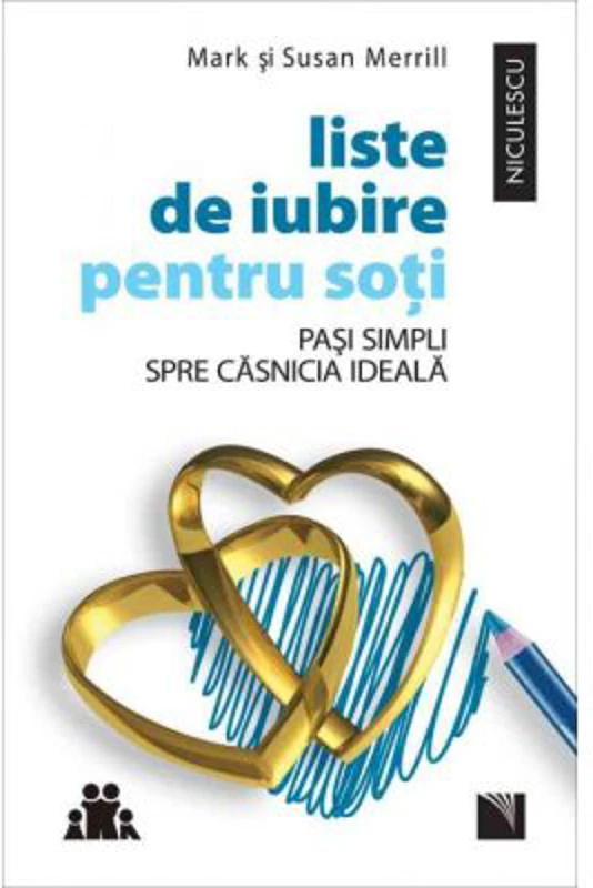 Liste de iubire pentru soti. Pasi simpli spre casnicia ideala - Mark Merrill, Susan Merrill