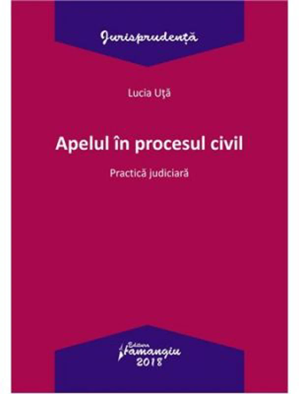 Apelul in procesul civil. Practica judiciara